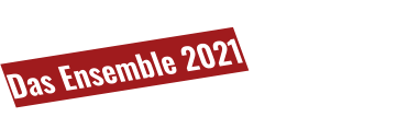Das Ensemble 2021